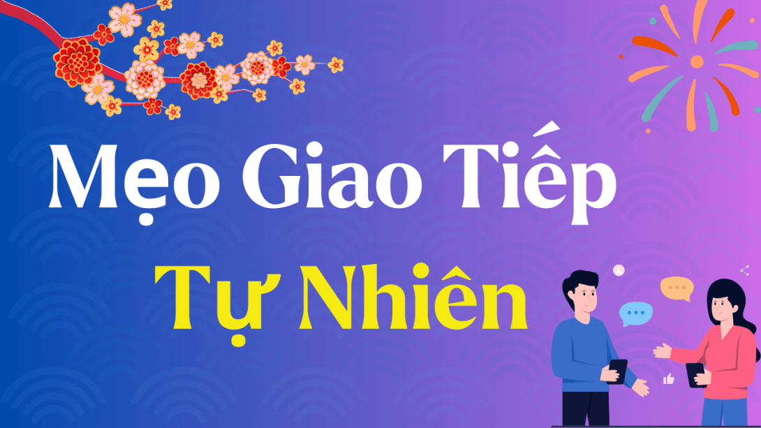 Bí Kíp Bỏ Túi Giao Tiếp Tiếng Trung Hiệu quả và Tự nhiên